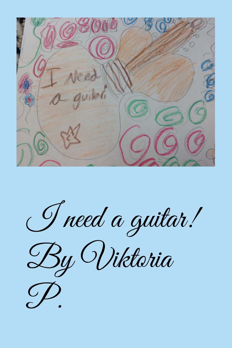 I Need a Guitar! by Viktoria P