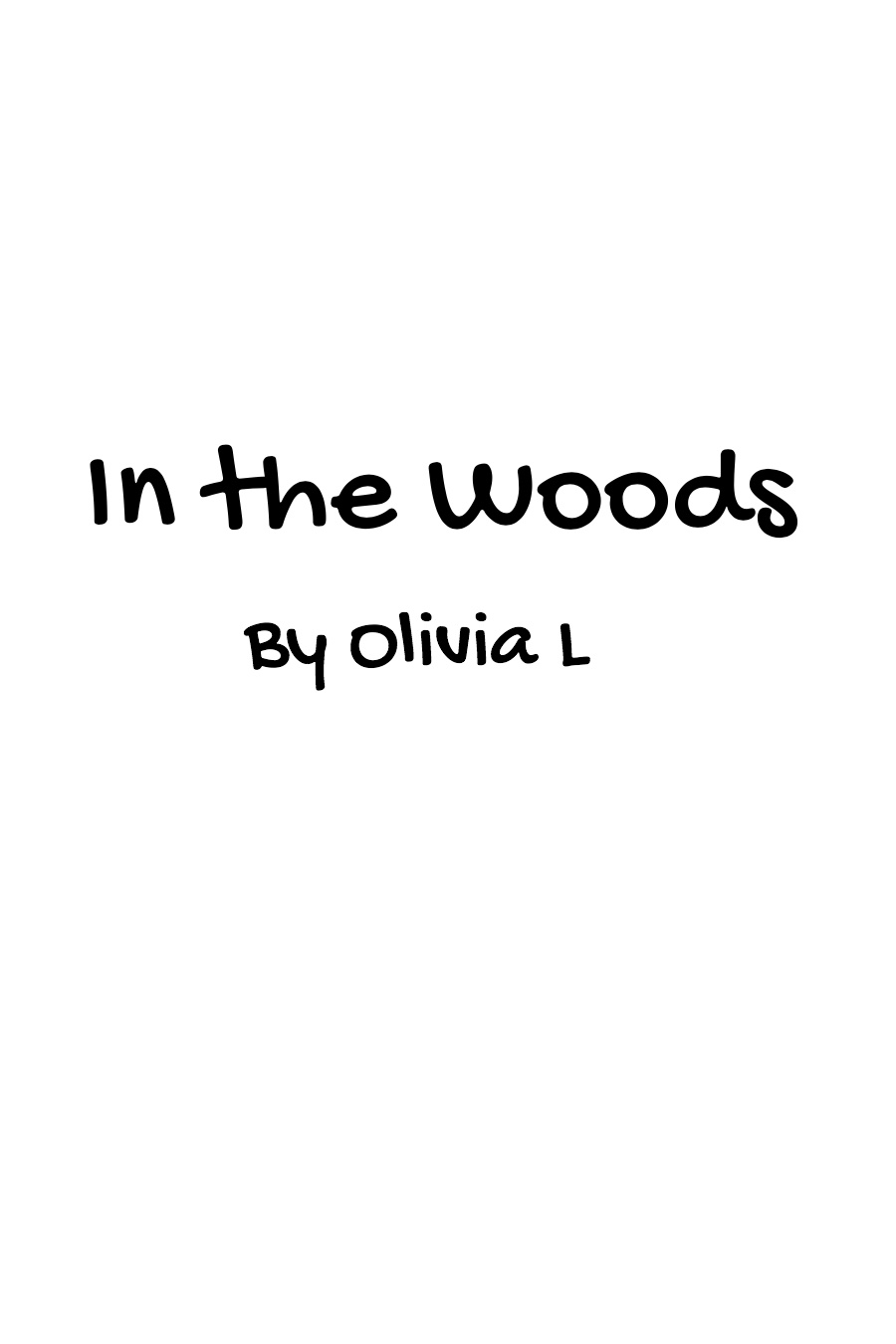 In the Woods By Olivia L