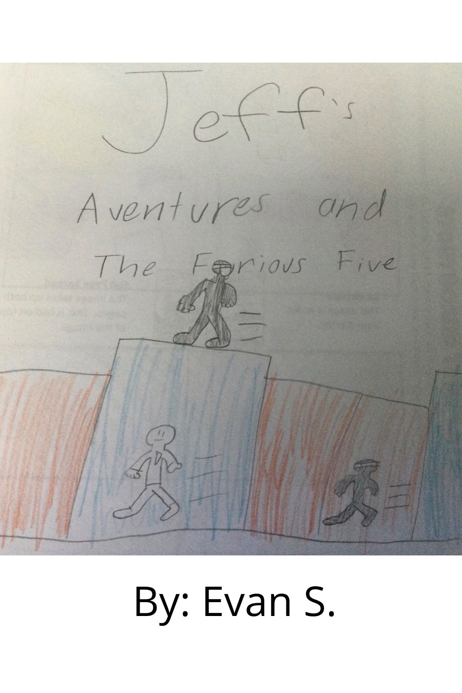 Jeff’s Adventures and the Furious Five by Evan S