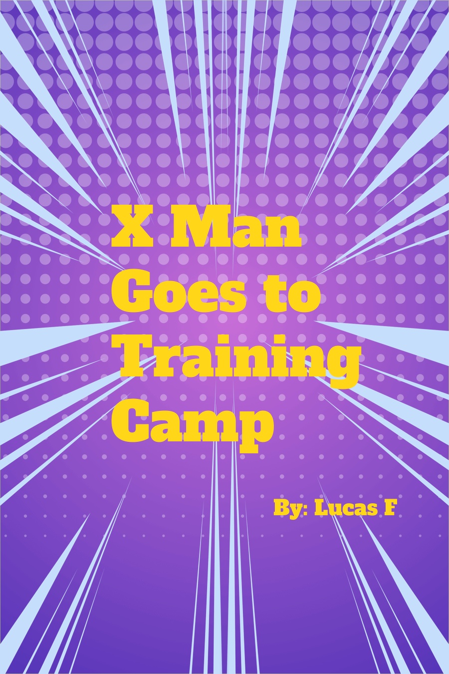 X-Man Goes to Training Camp by Lucas F