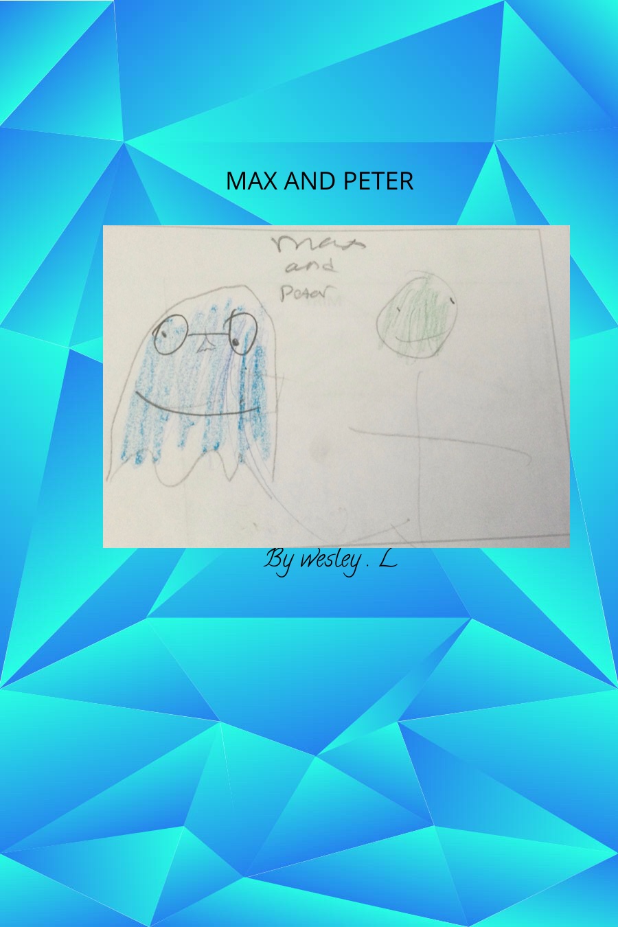 MAX AND PETER by Wesley L