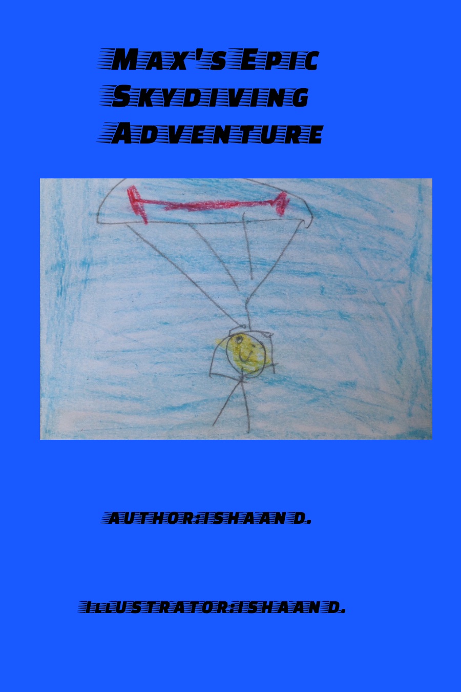 Max’s Epic Skydiving Adventure By Ishaan D