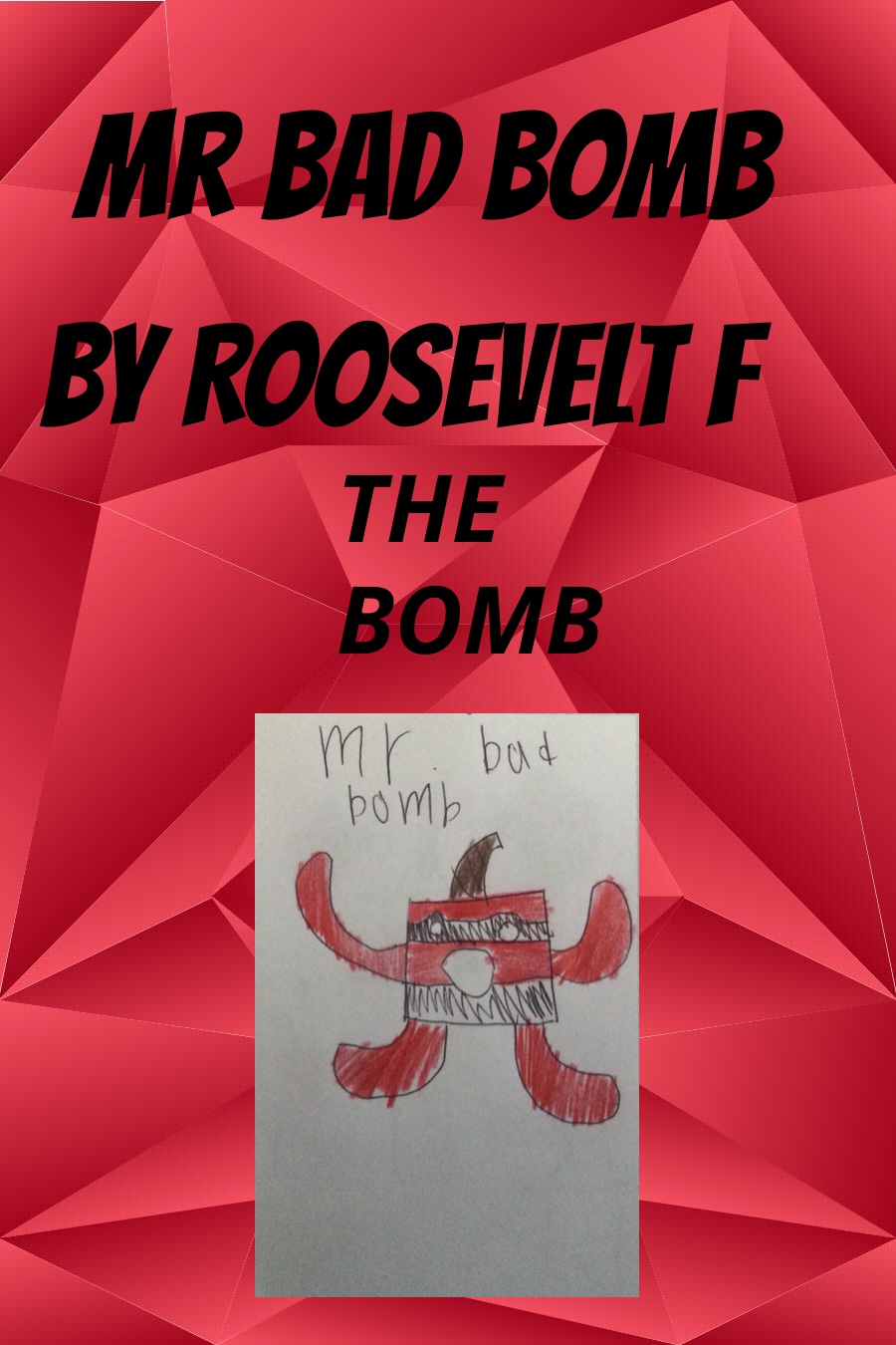 Mr Bad Bomb by Roosevelt F