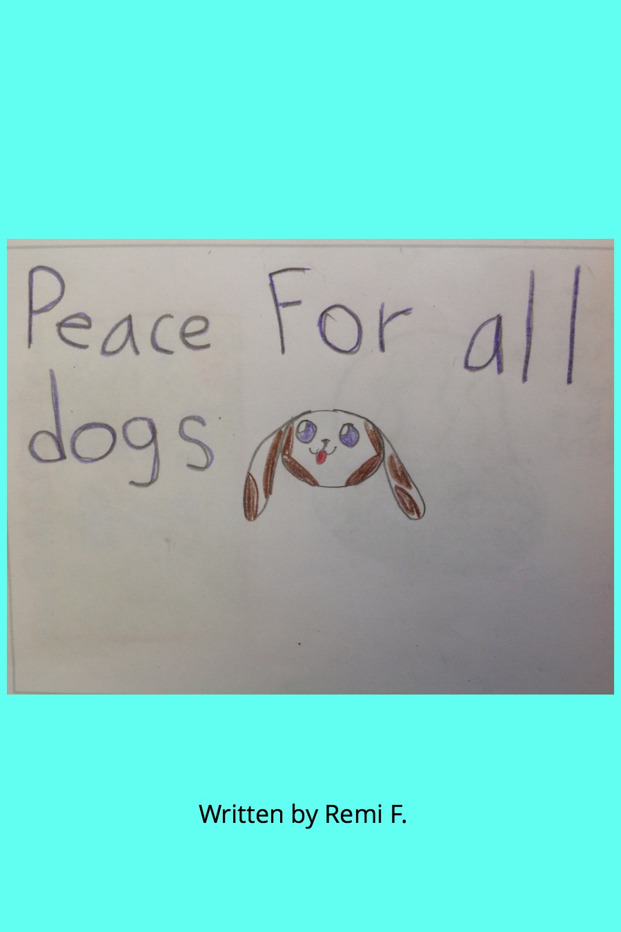 Peace for all Dogs by Remi F