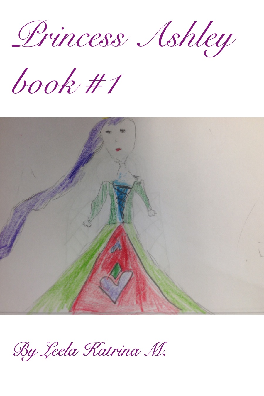 Princess Ashley Book #1 by Leela Katrina M