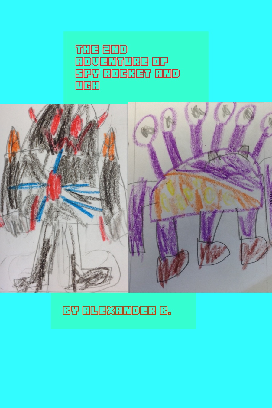The 2nd Adventure of Spy Rocket and Ugh by Alexander B