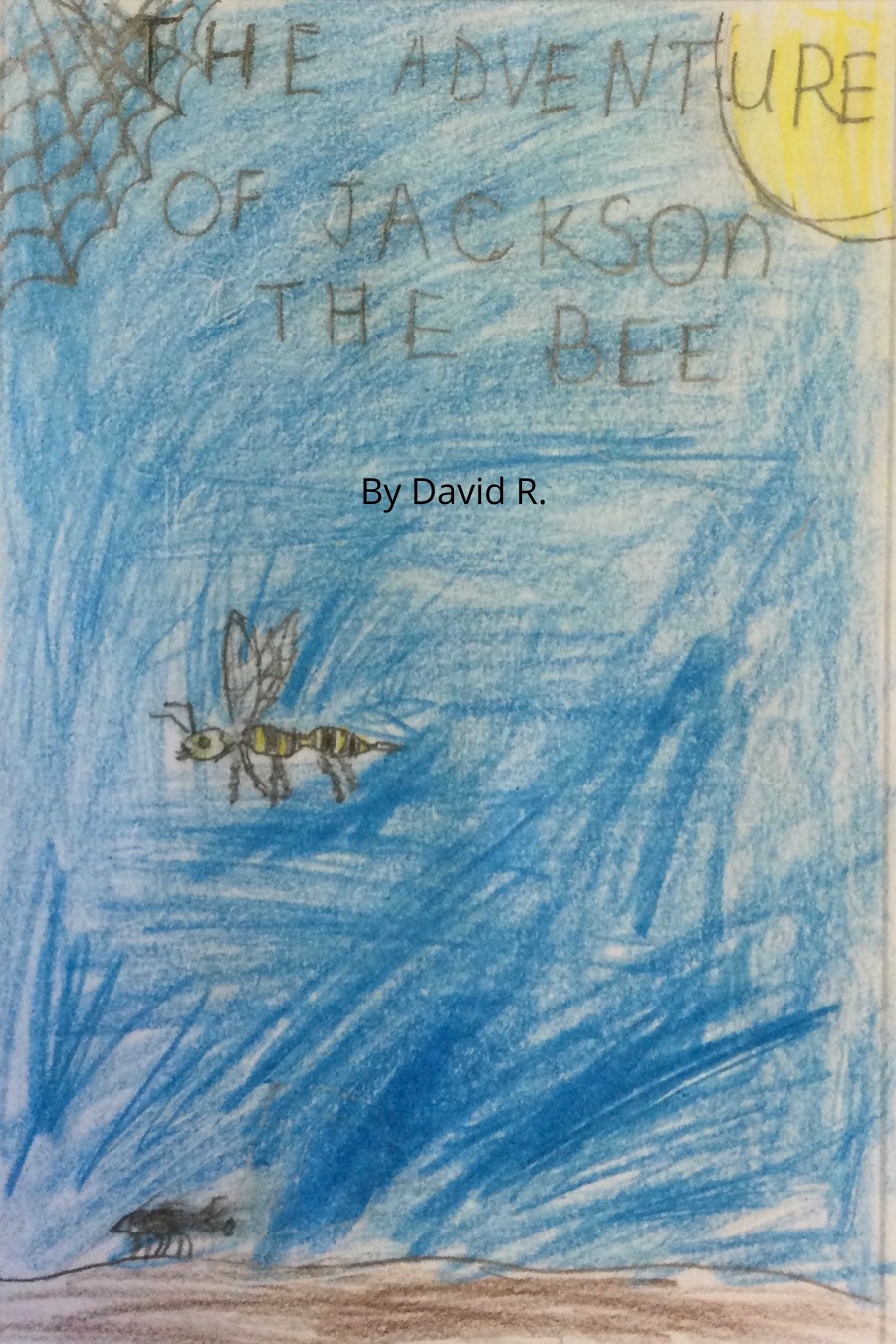 The Adventure of Jackson the Bee by David R
