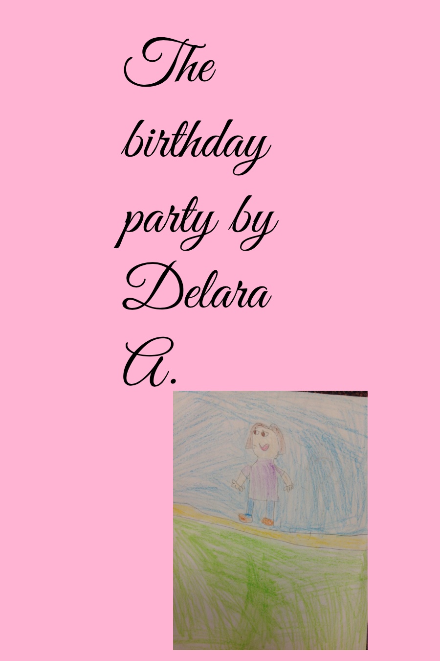 The Birthday Party by Delara A