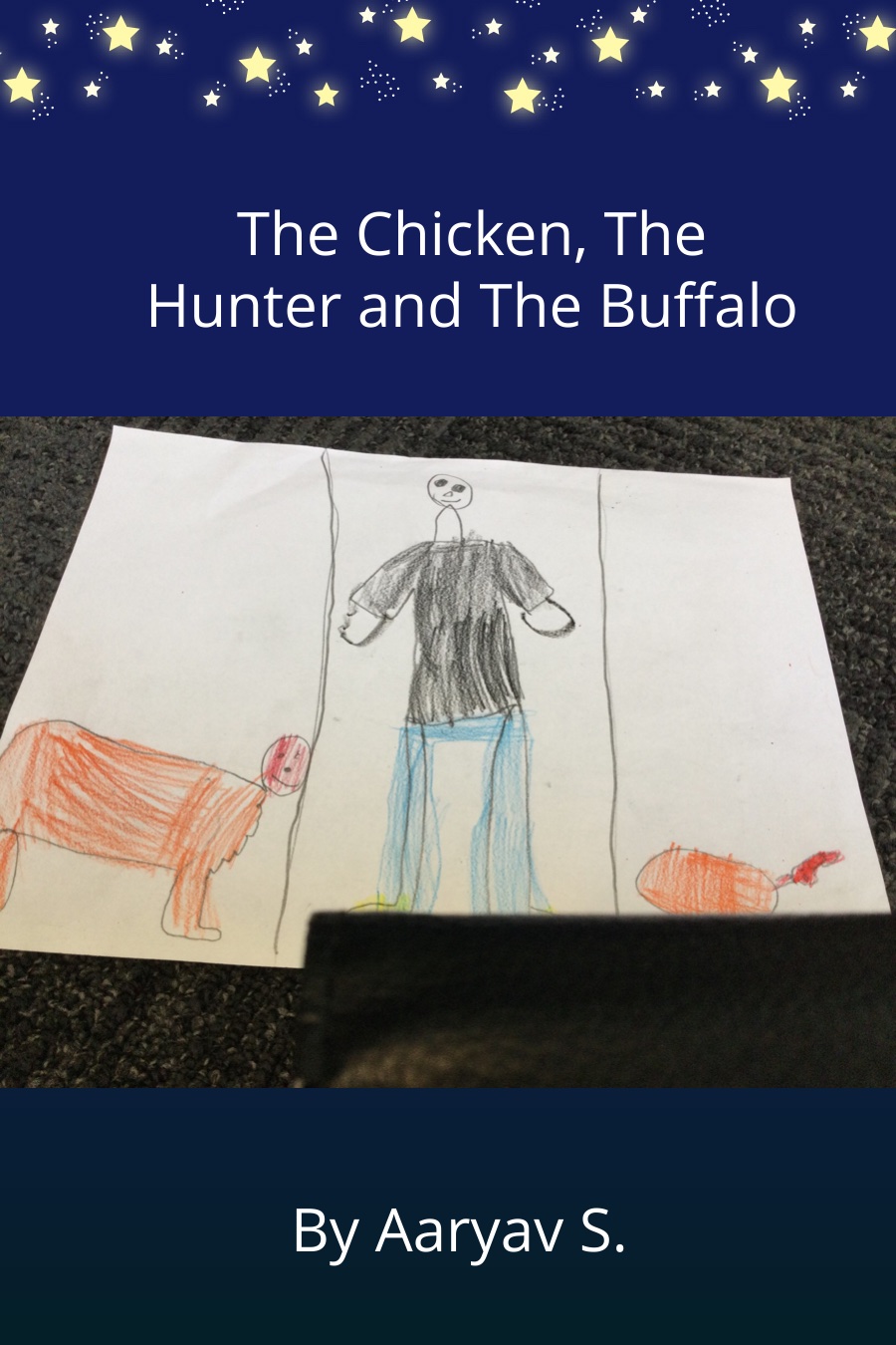 The Chicken the Hynter and the Buffalo by Aaryav S