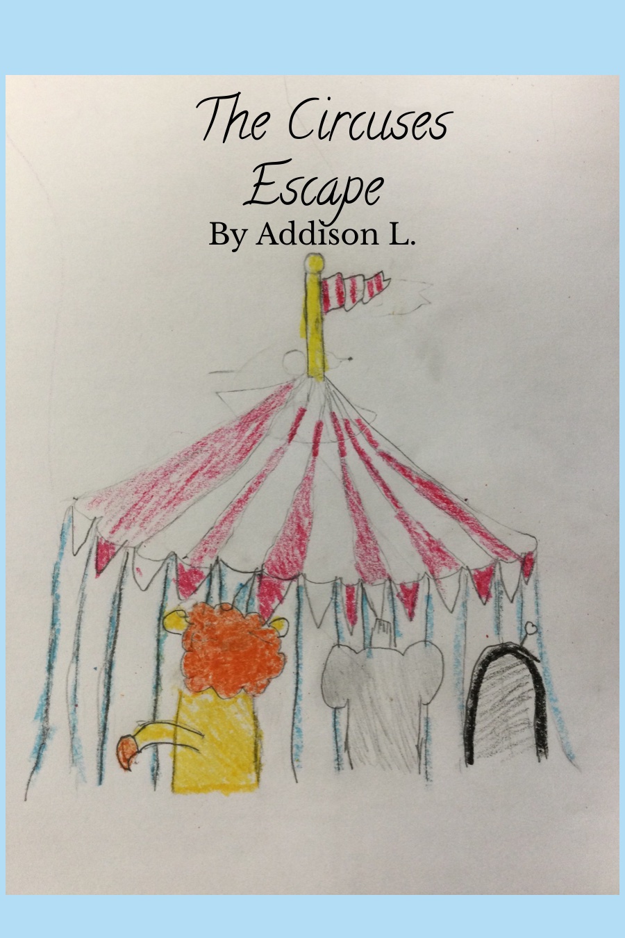 The Circuses Escape By Addison L