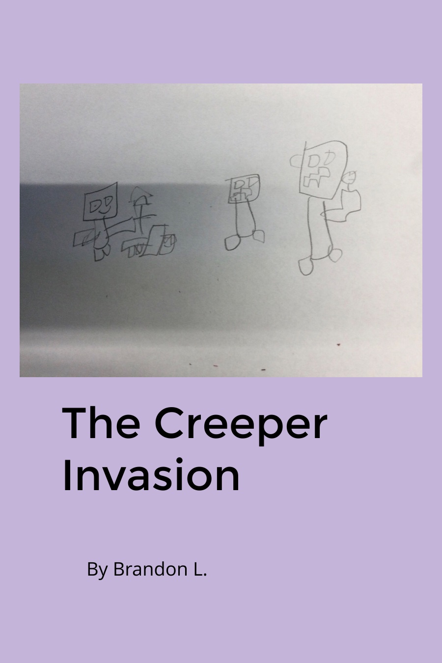 The Creeper Invasion By Brandon L