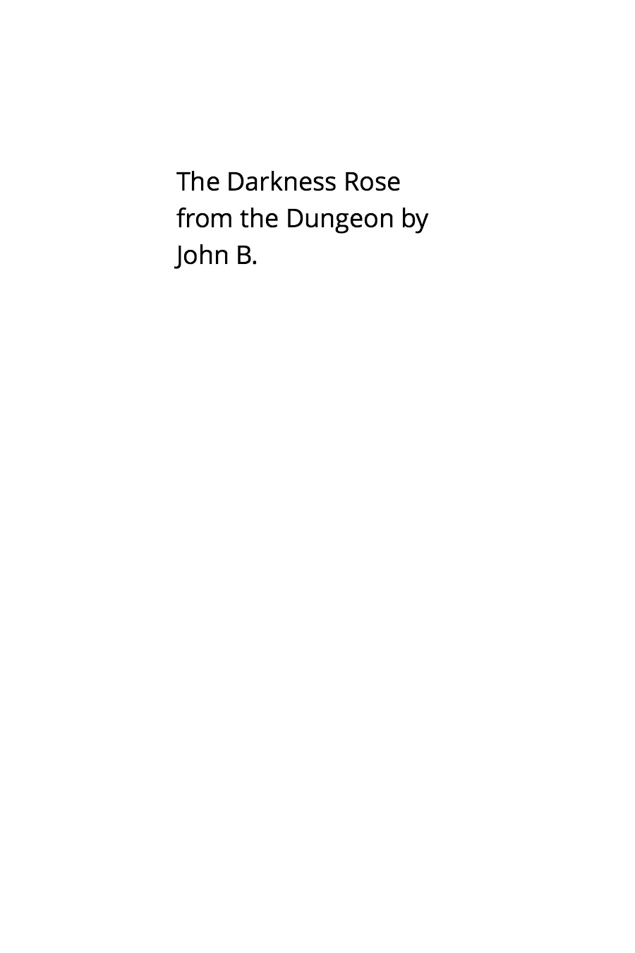 The Darkness Rose from the Dungeon by John B
