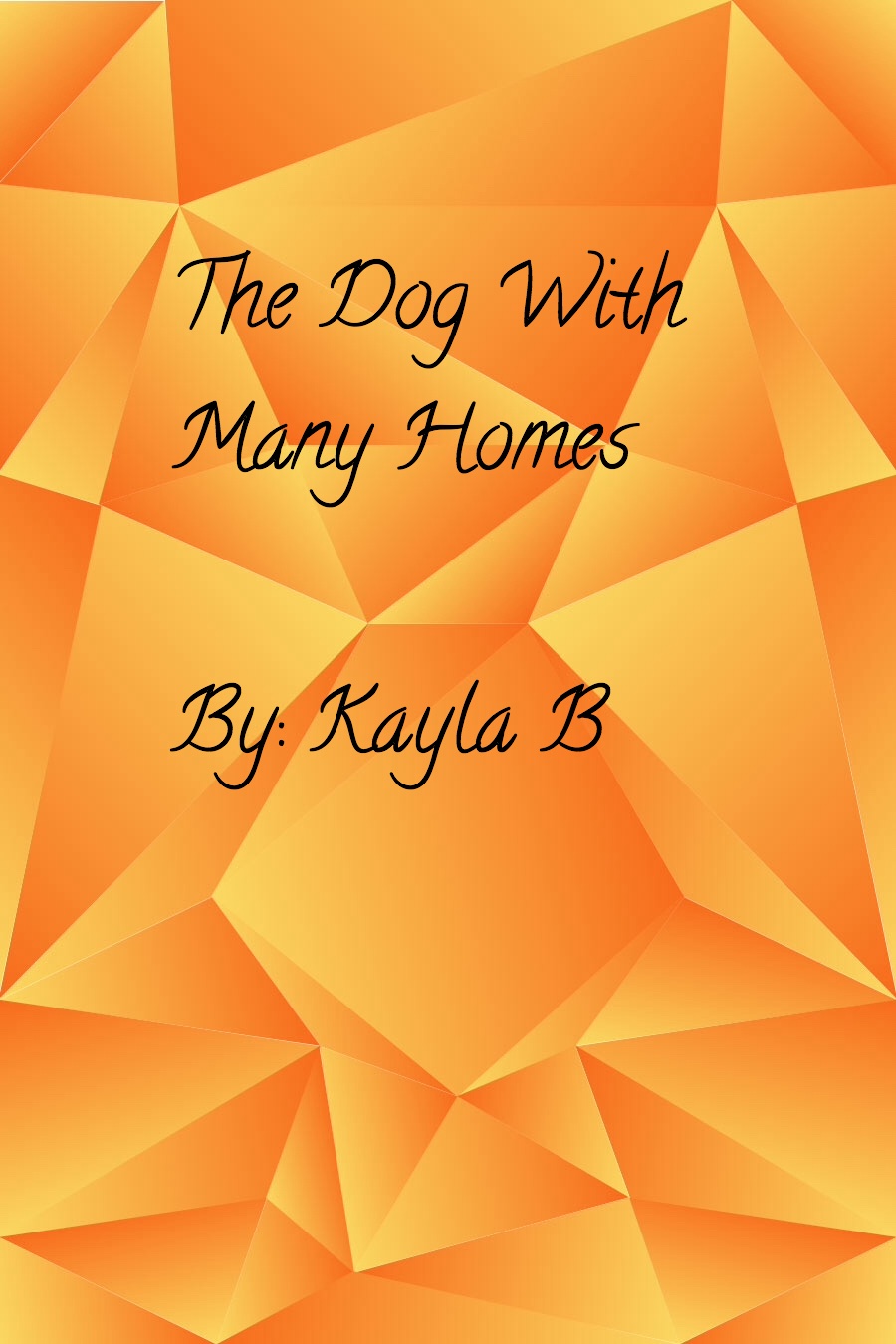 The Dog with Many Homes by Kayla B
