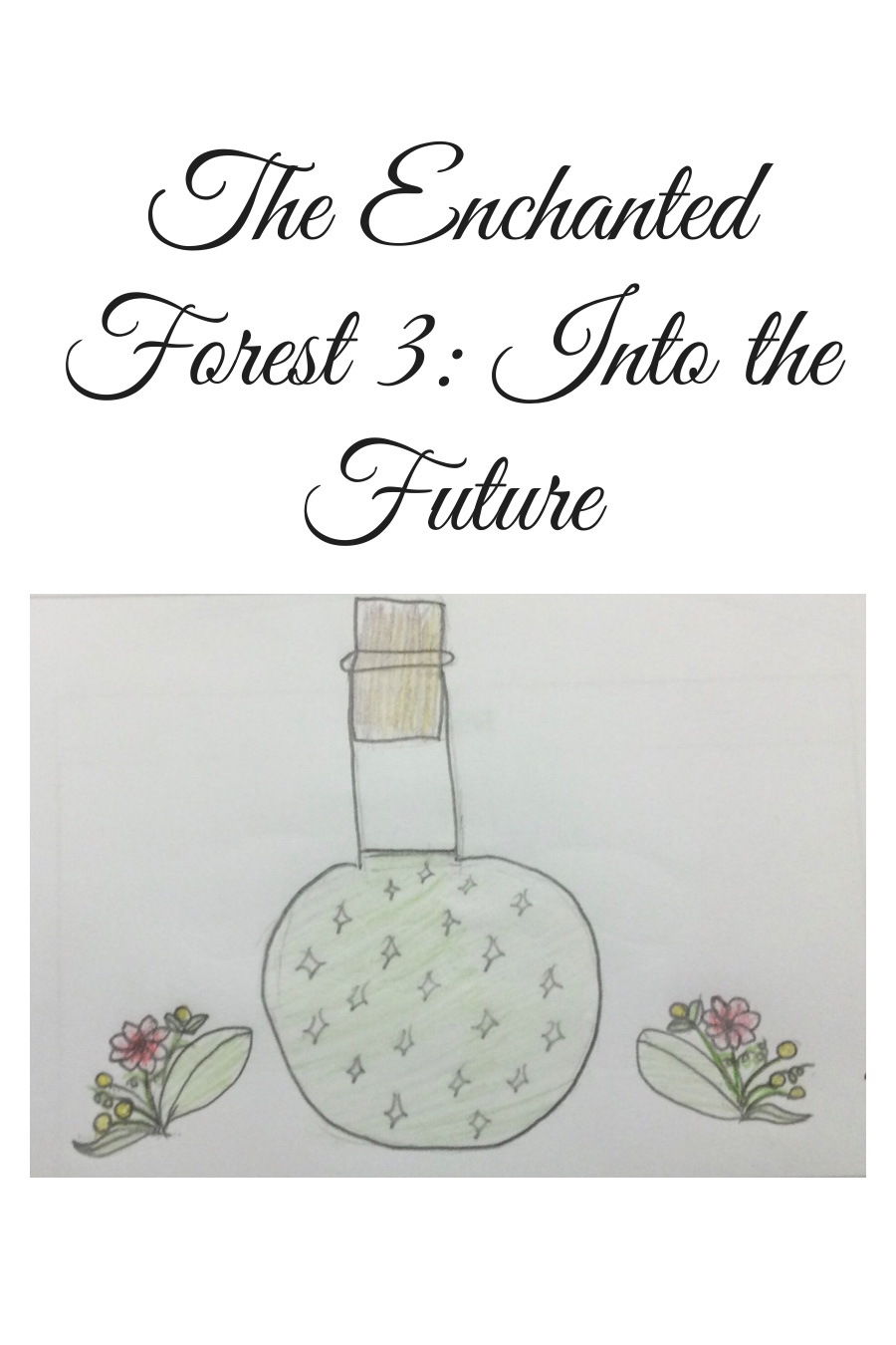 The Enchanted Forest 3: Into the Future by Alyssa W