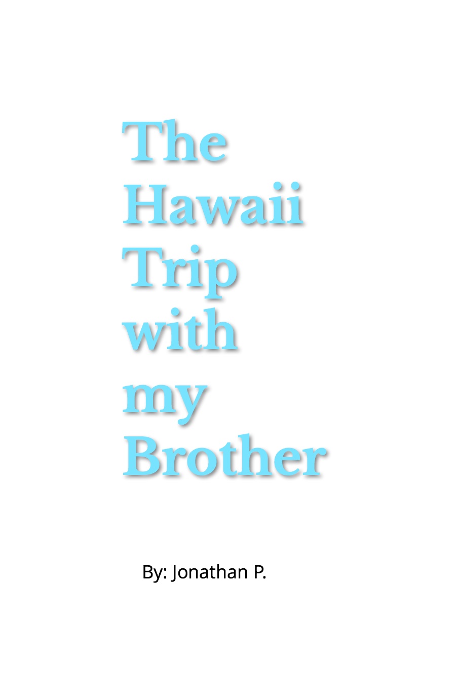 The Hawaii Trip with My Brother by Jonathan P