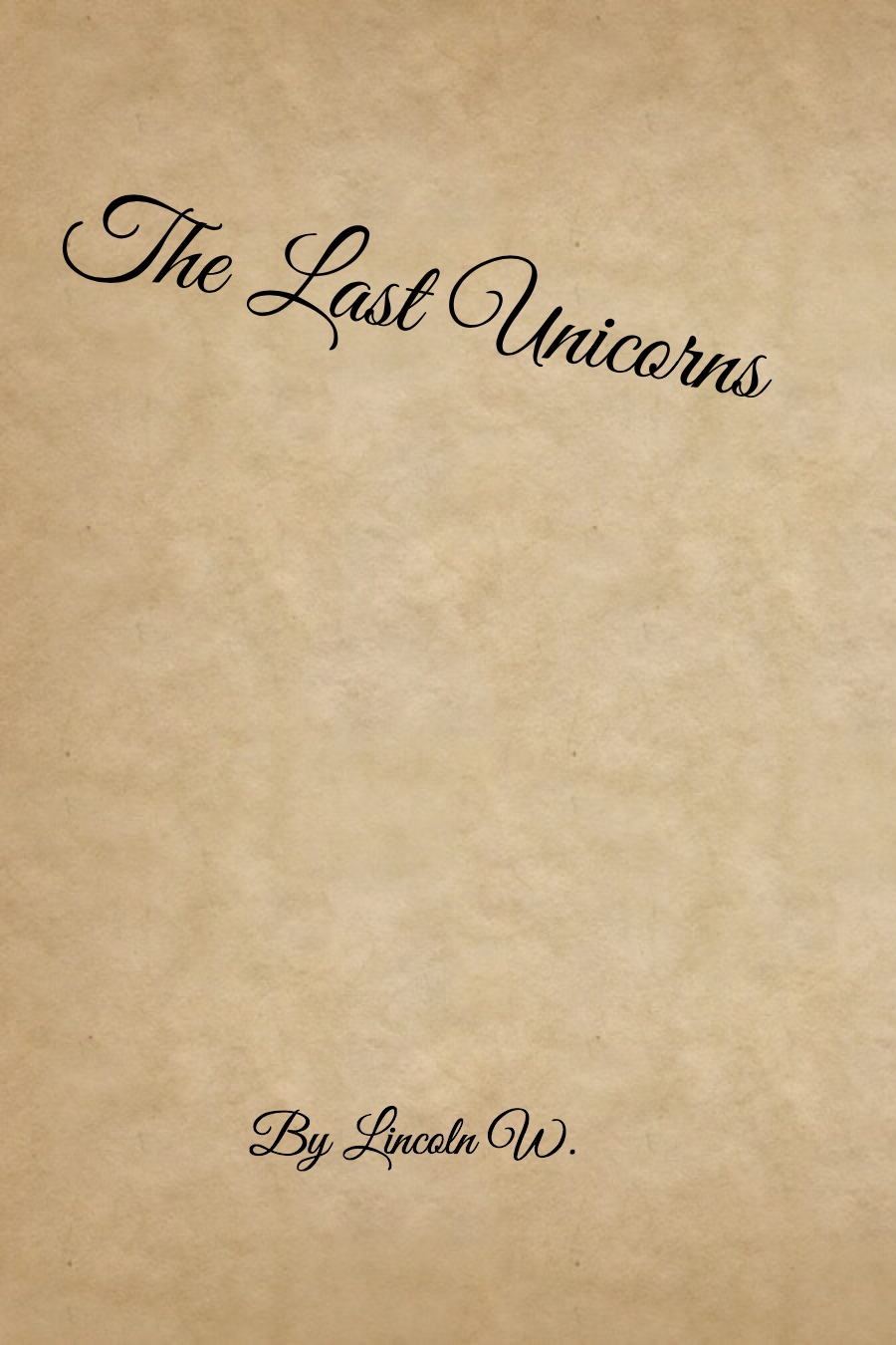 The Last Unicorns by Lincoln W