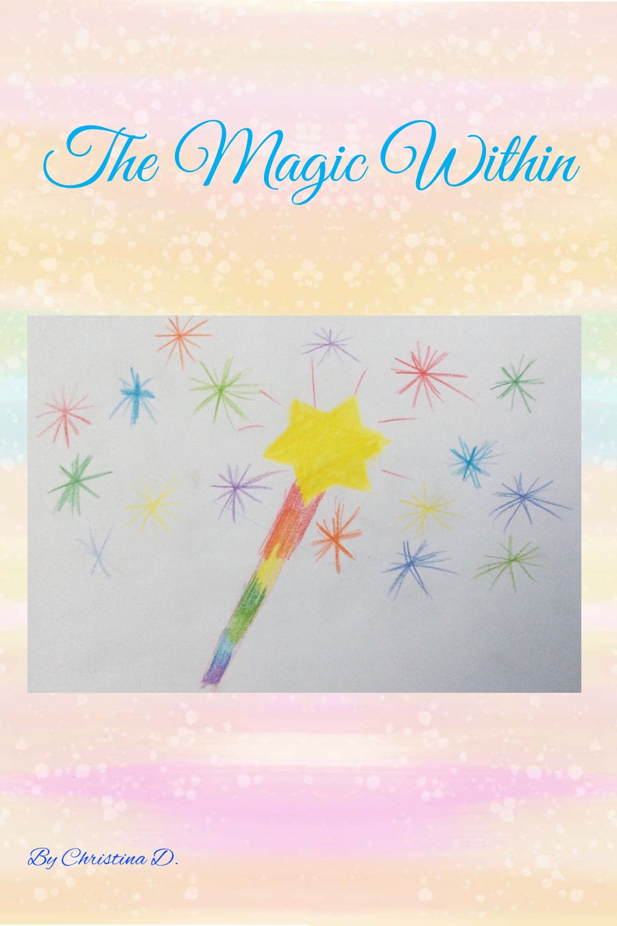 The Magic Within by Christina D