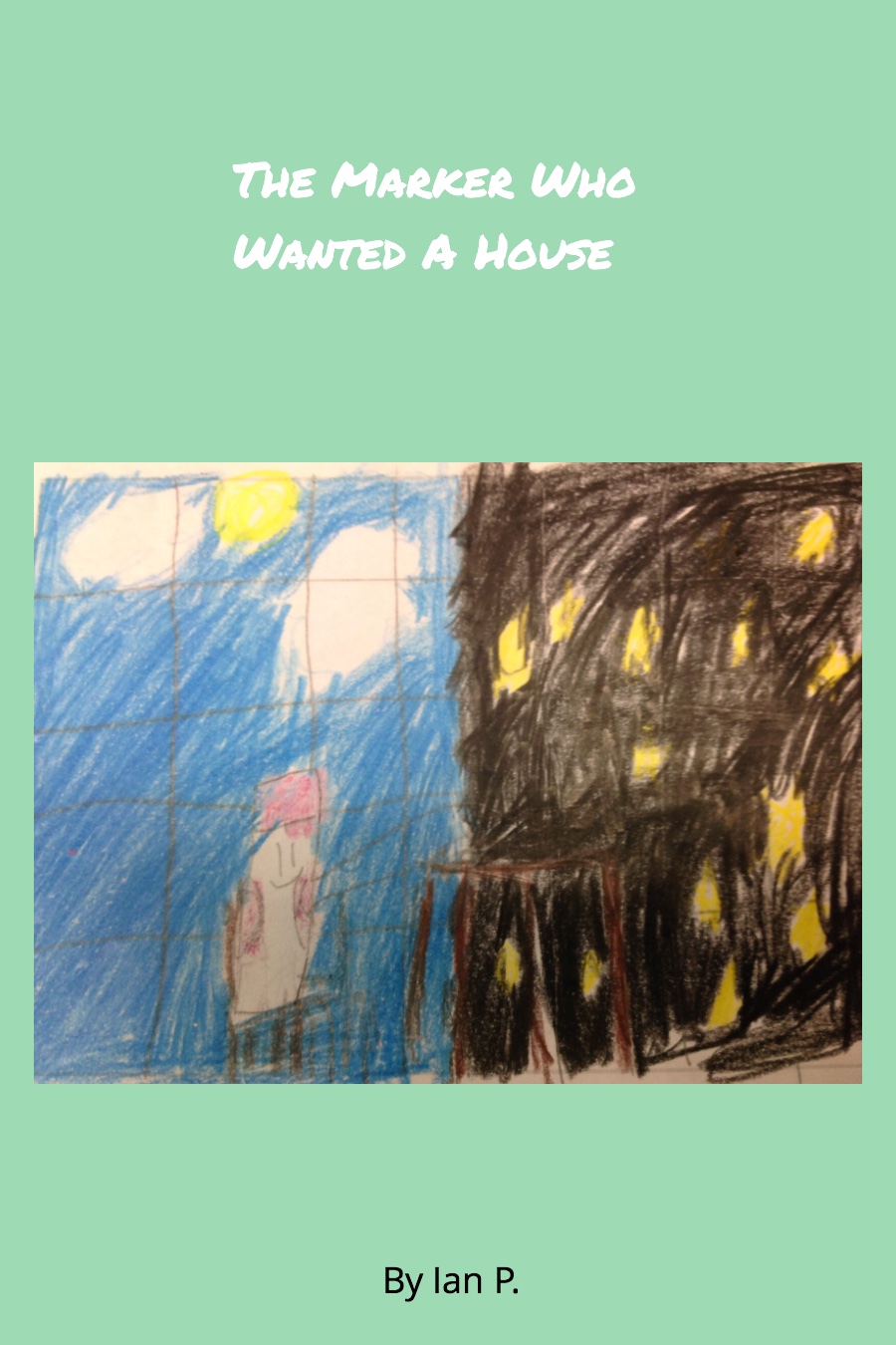 The Marker Who Wanted a House by Ian P
