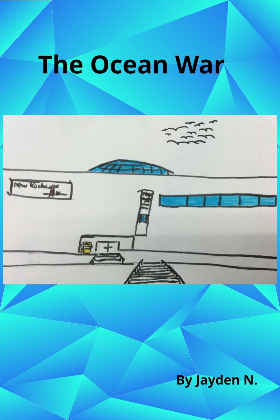 The Ocean War by Jayden N