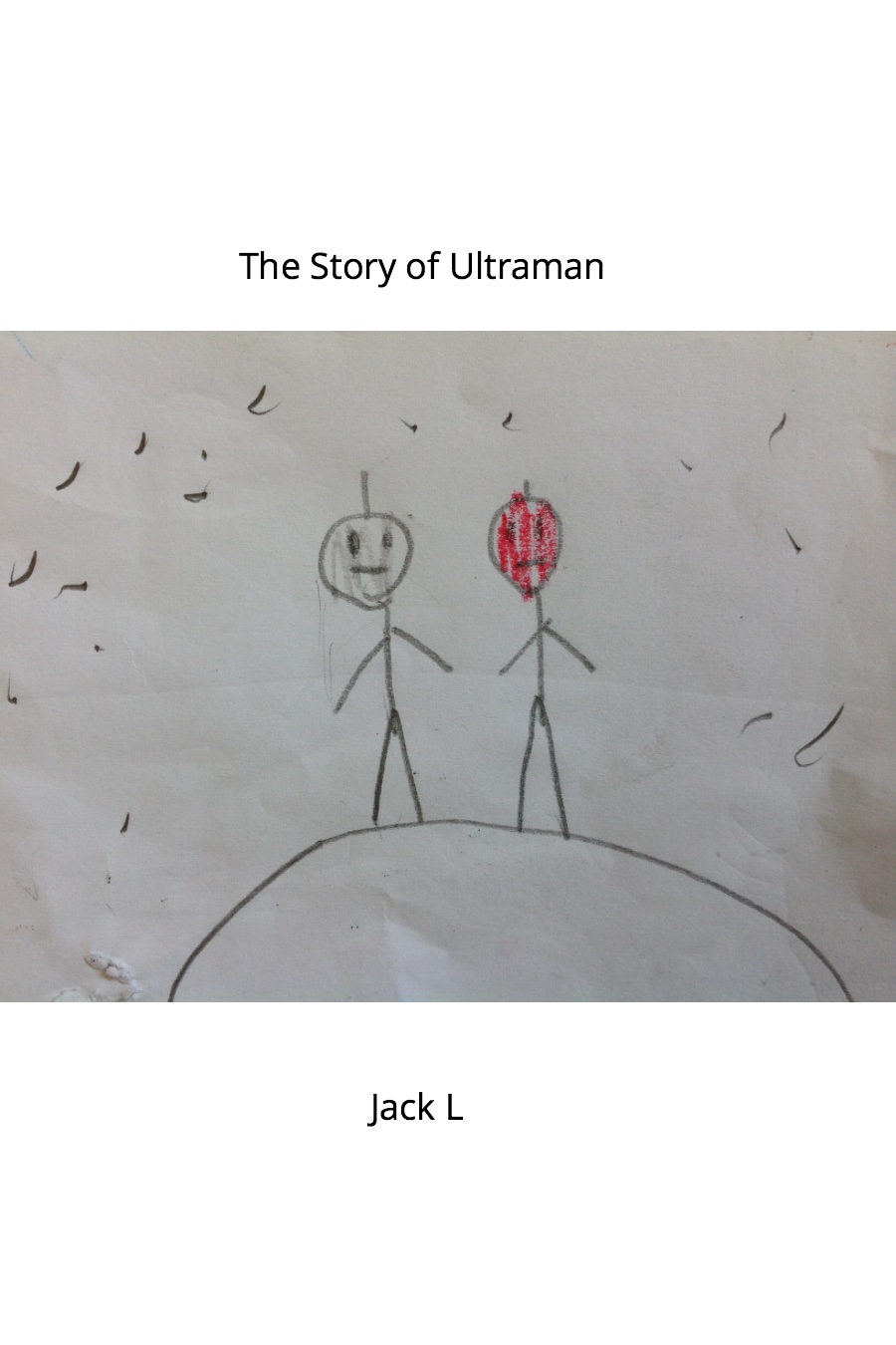 The Story of Ultraman by Jack L