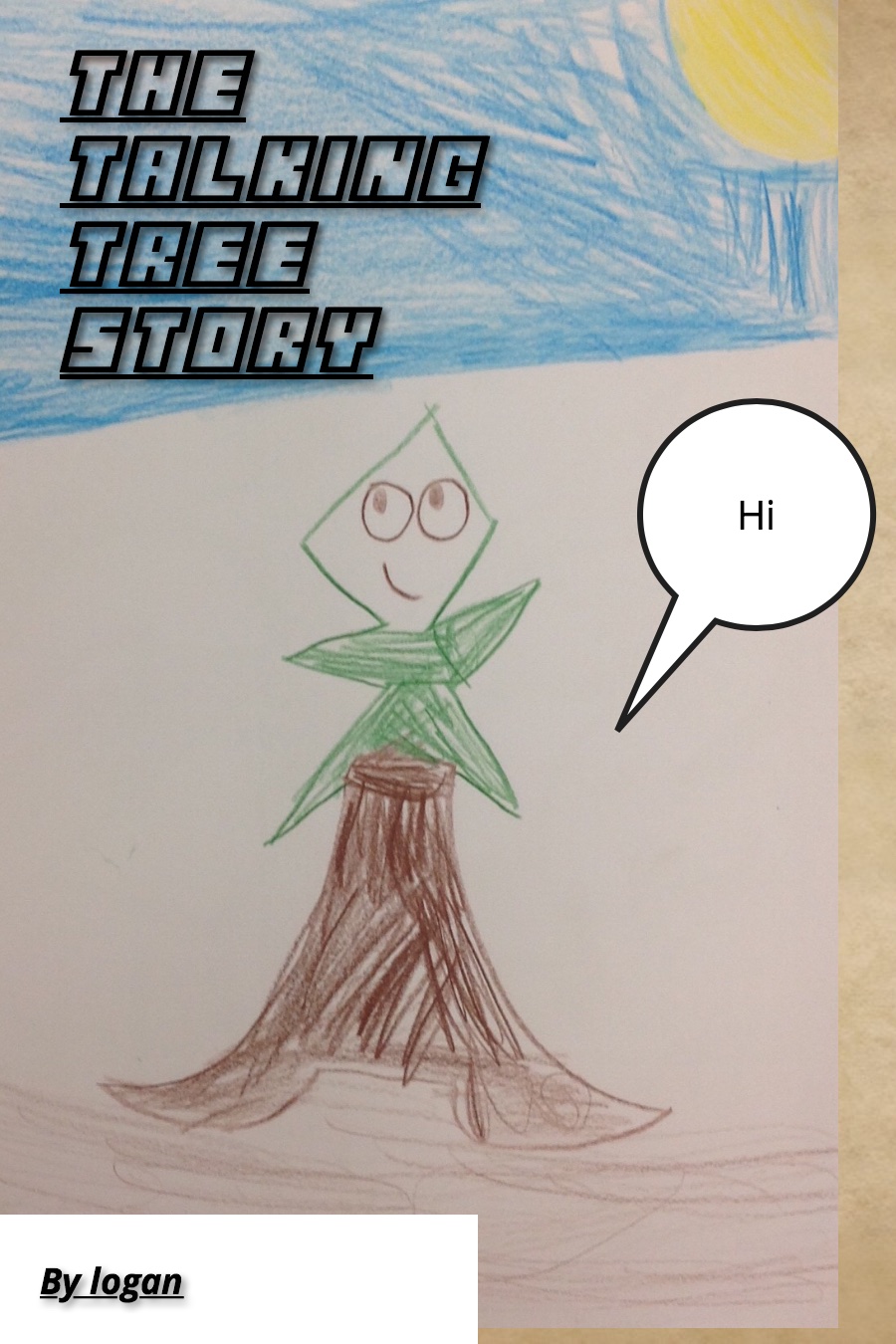 The Talking Tree Story by Logan B