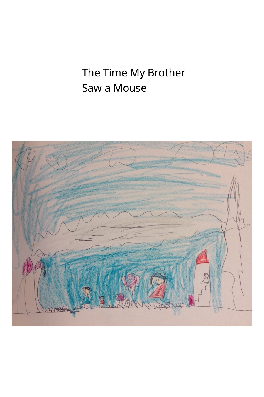 The Time My Brother Saw a Mouse By Hana R
