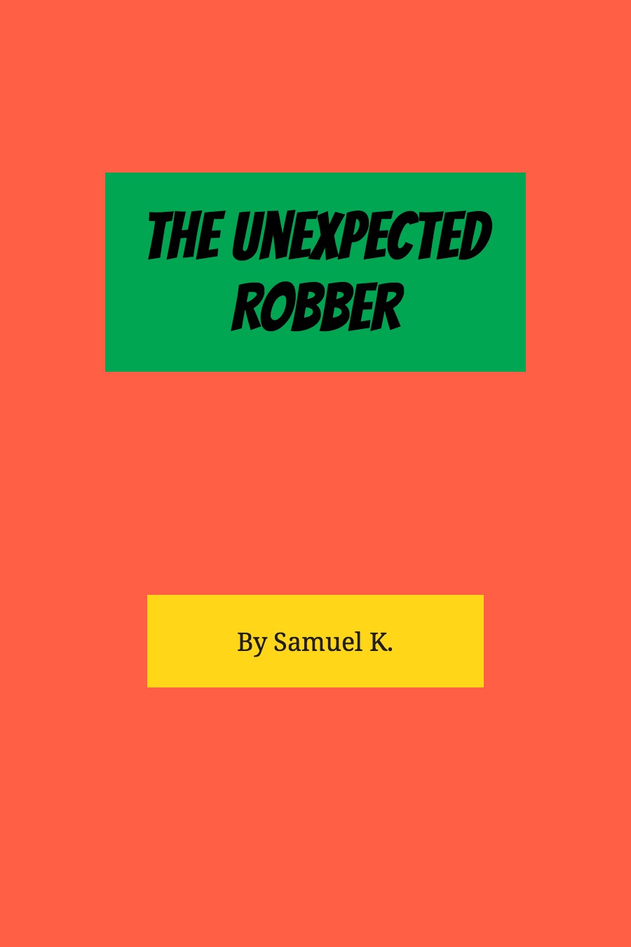 The Unexpected Robber by Samuel K