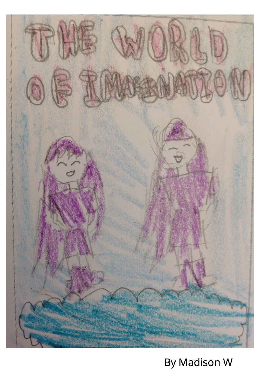 The World of Imagination By Madison W