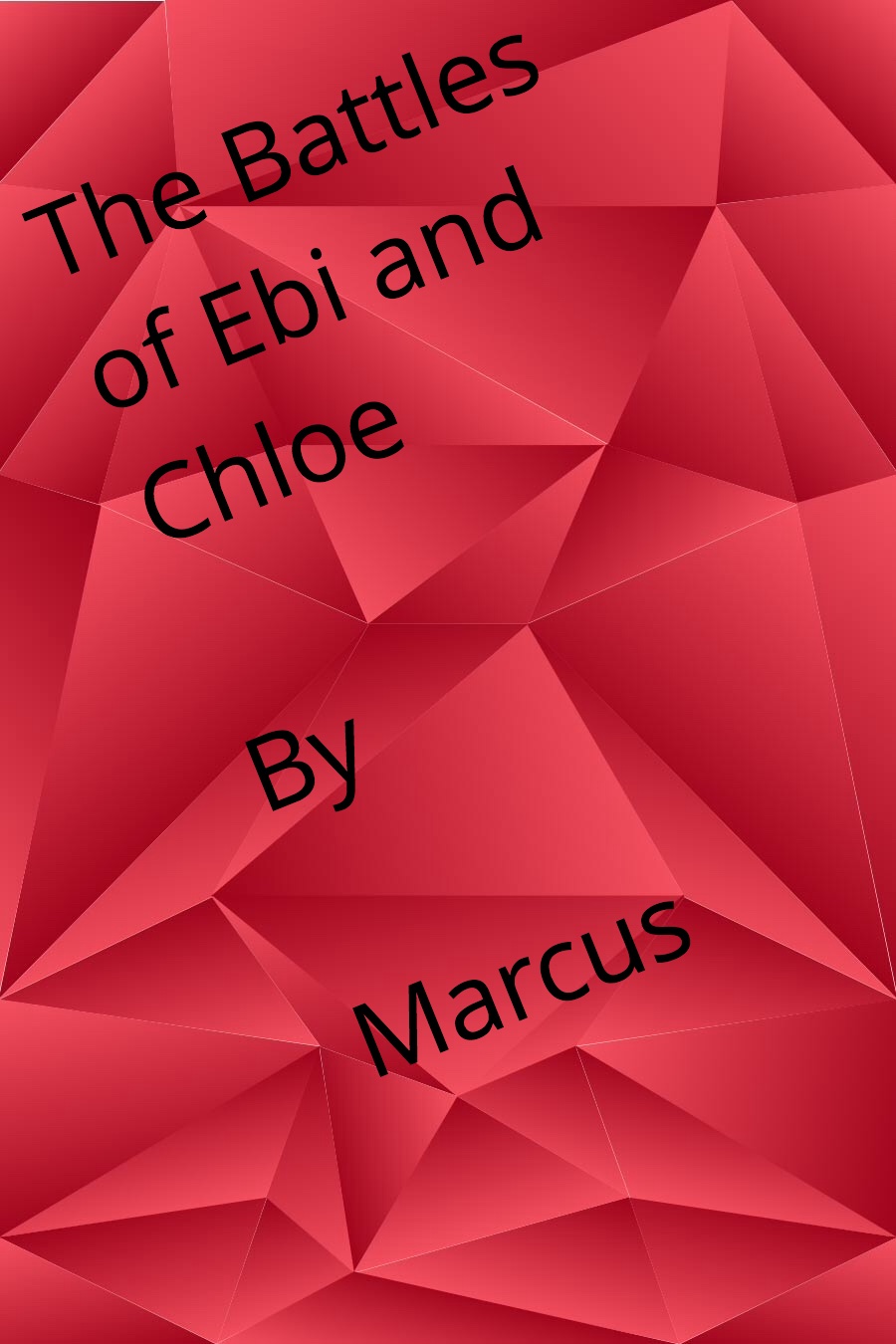 The Battles of Ebi and Chloe by Marcus S