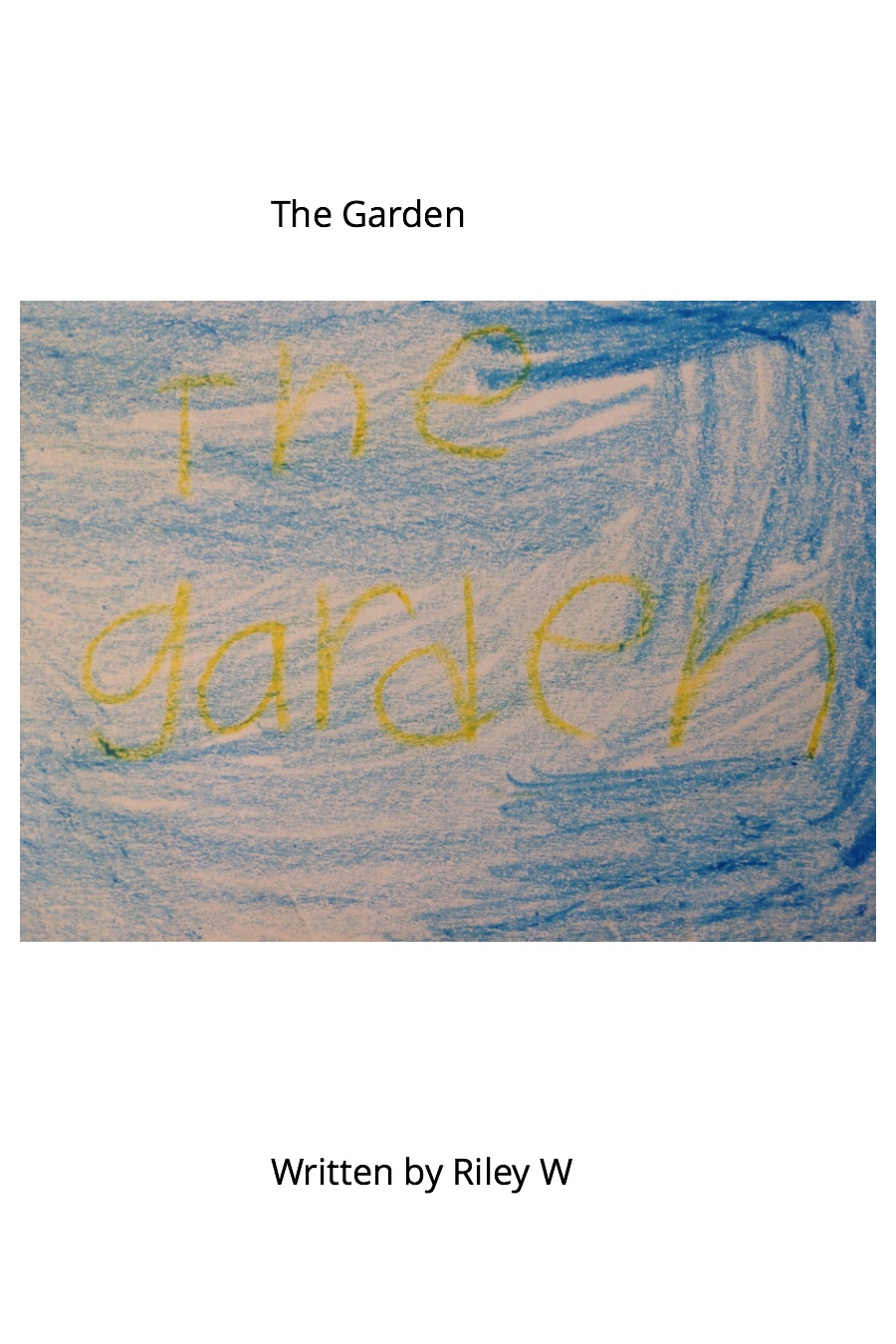 The Garden by Riley W