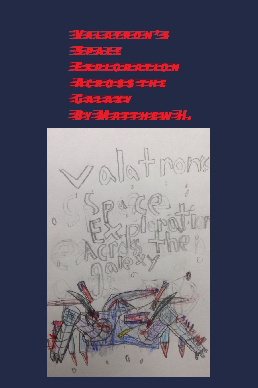 Valatron’s Space Exploration Across the Galaxy by Matthew H