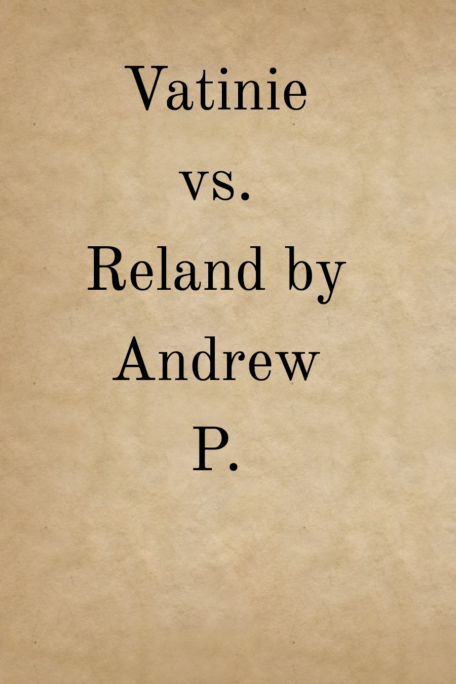 Vatinie vs Reland by Andrew P