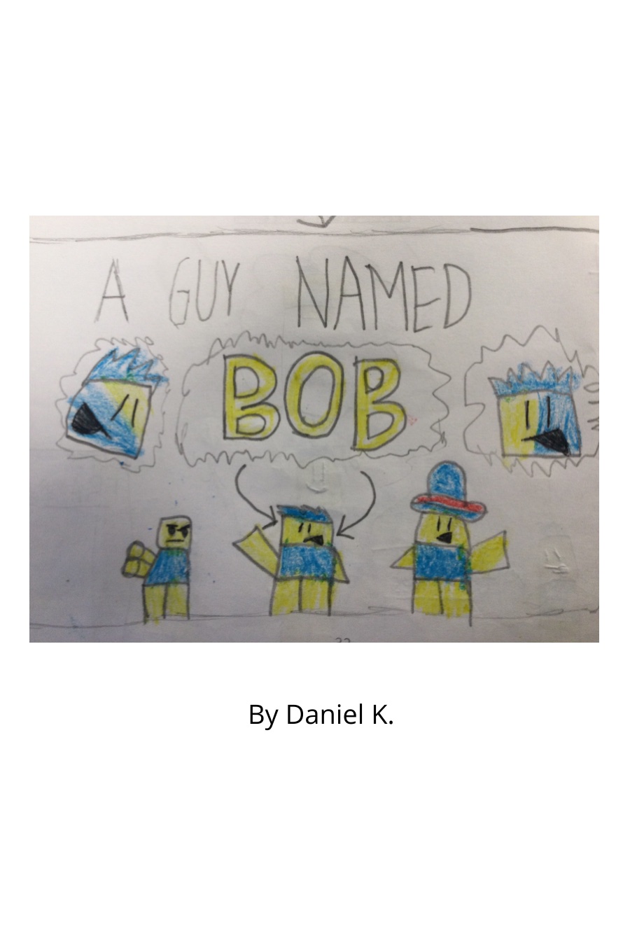 A Guy Named Bob by Daniel K