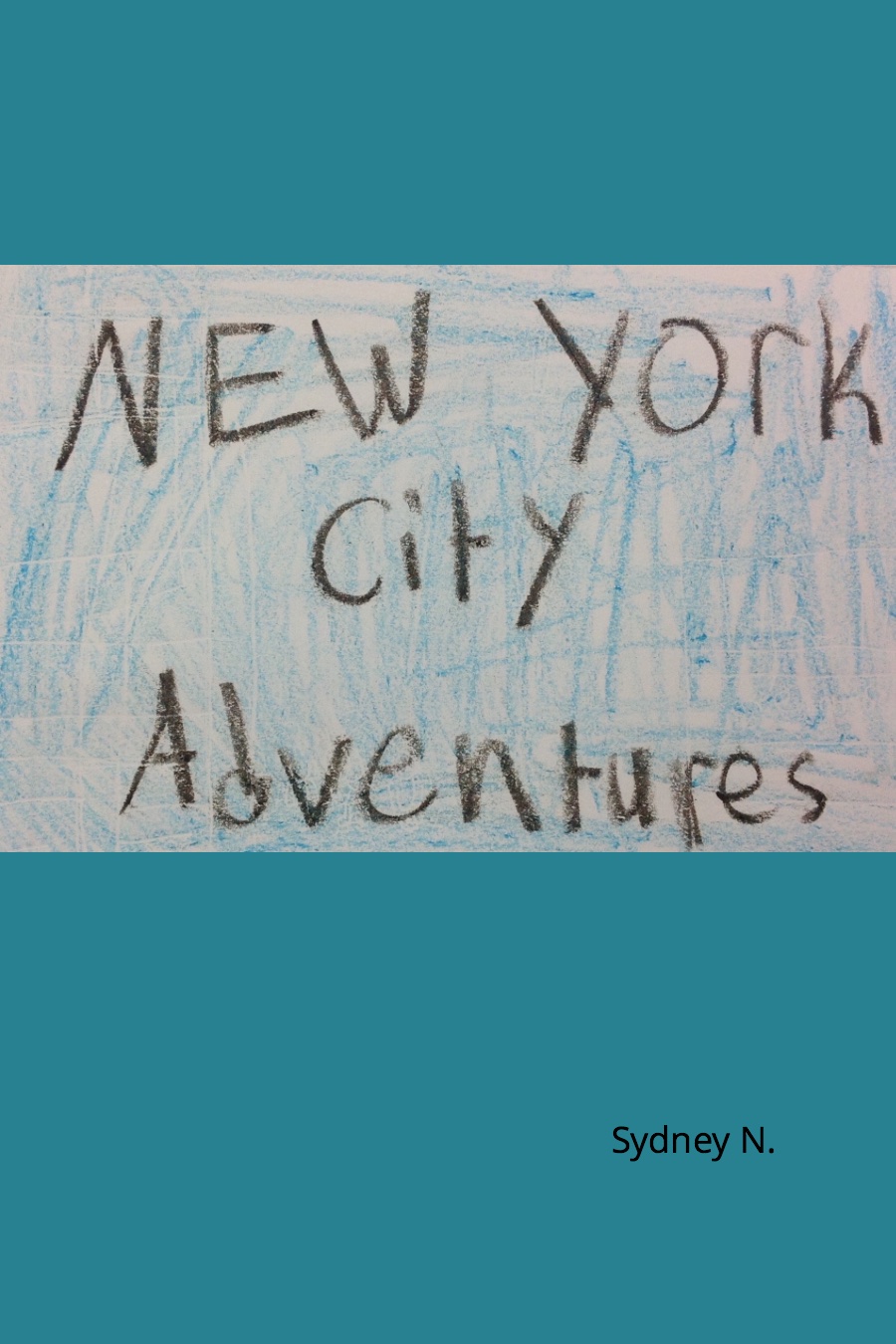 A New York City Adventure by Sydney N