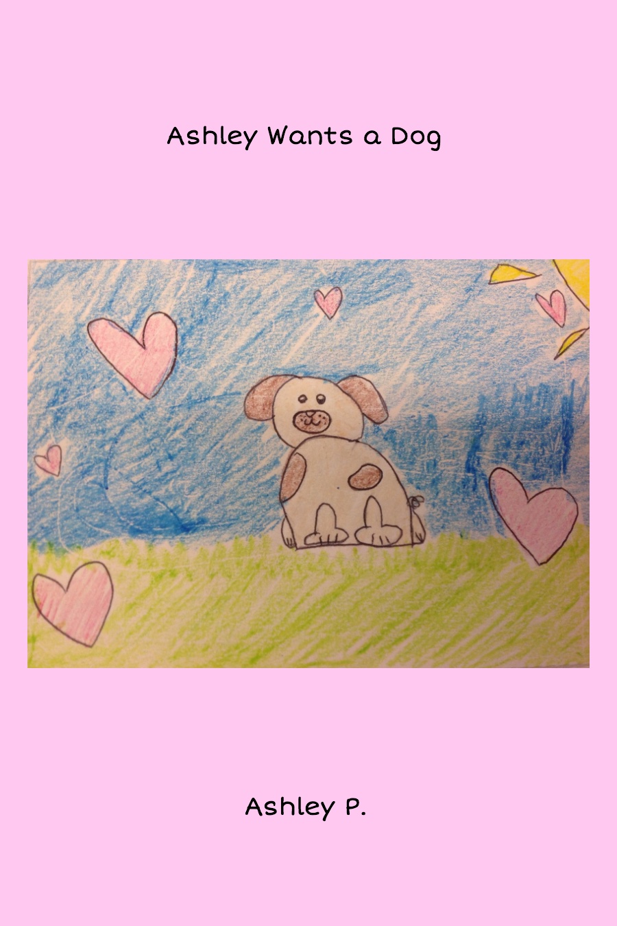 Ashley Wants a Dog by Ashley P