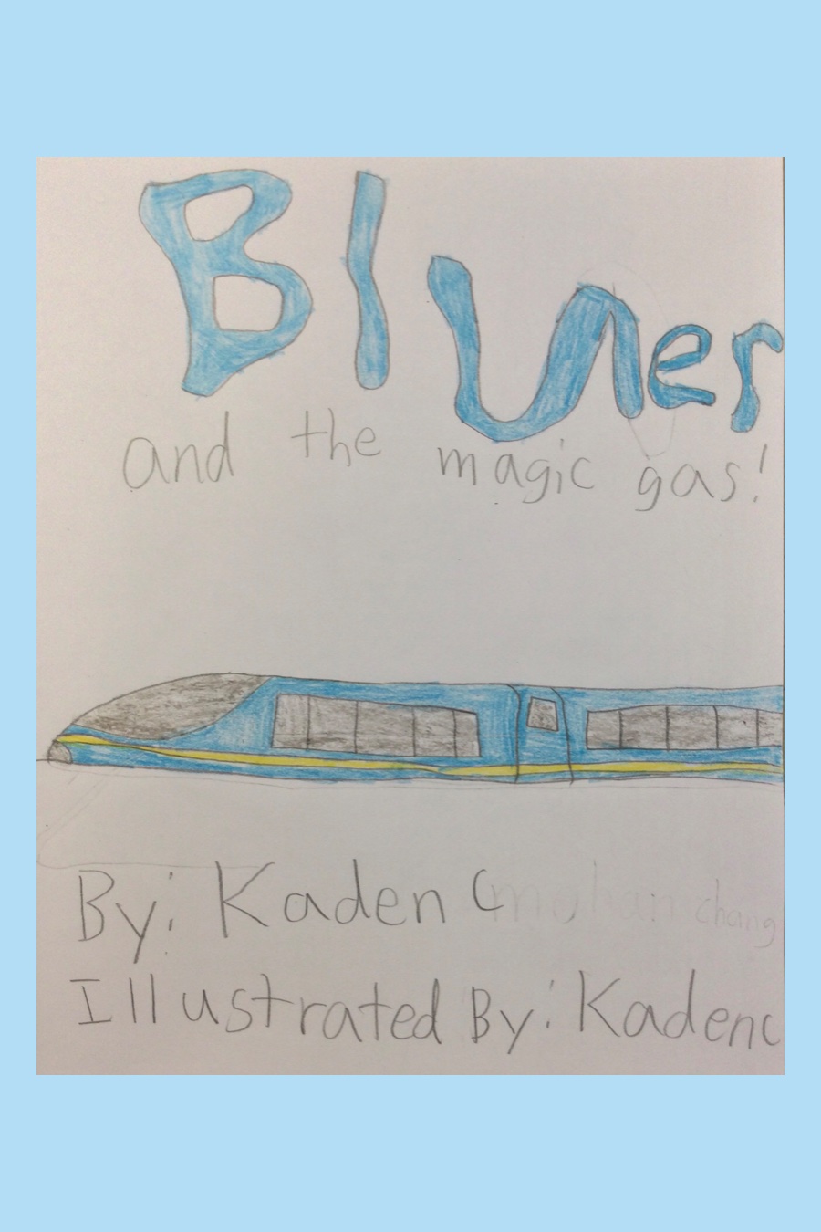 Bluer and the Magic Gas By Kaden C