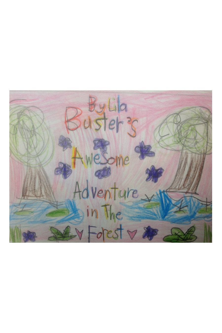 Buster’s Awesome Adventure in the Forest by Lila F