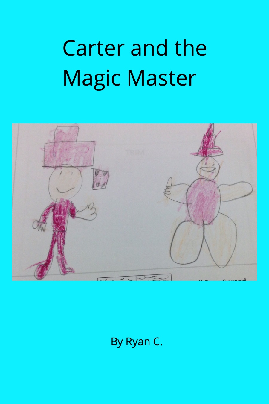 Carter and the Magic Master by Ryan C