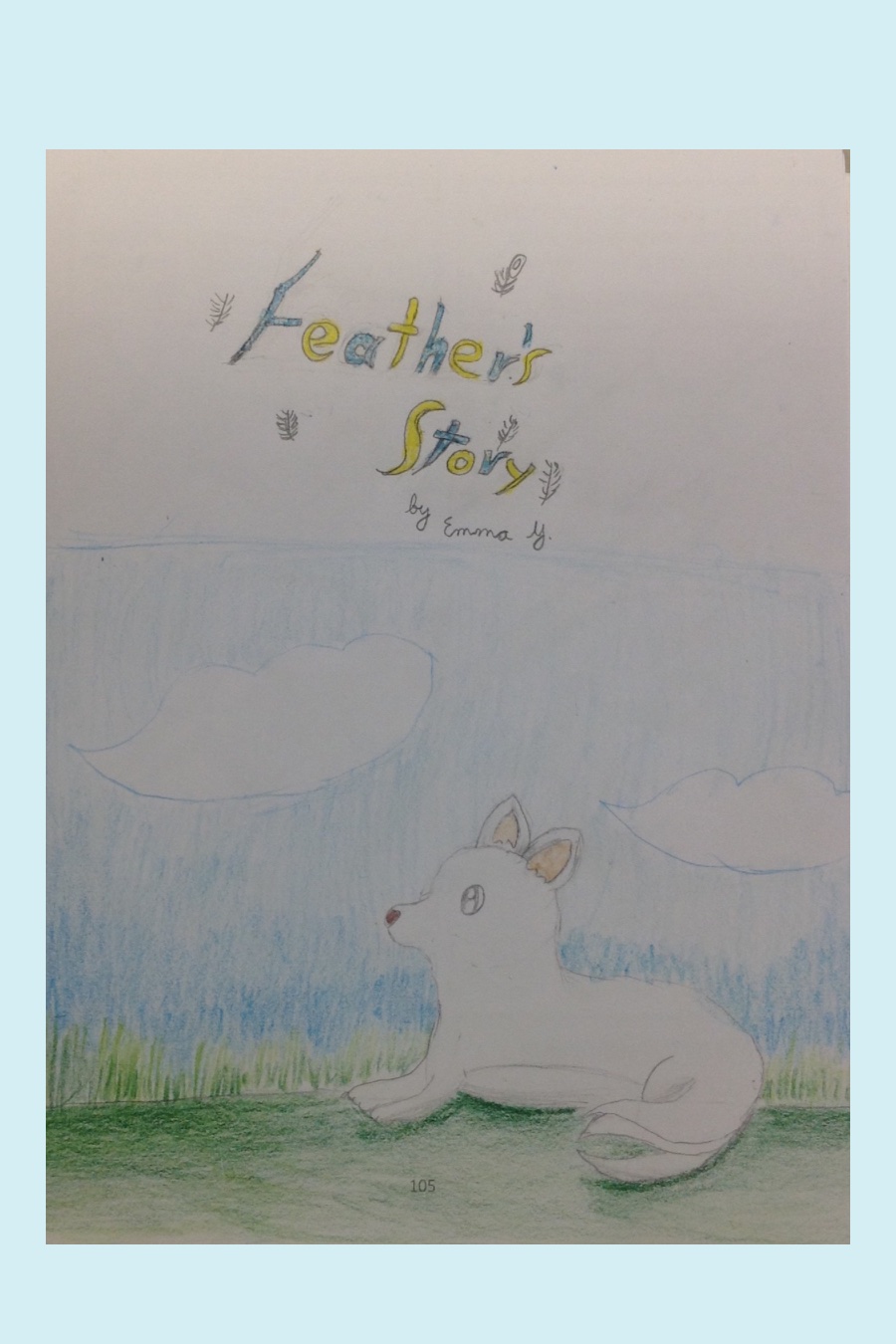 Feather’s Story by Emma Y