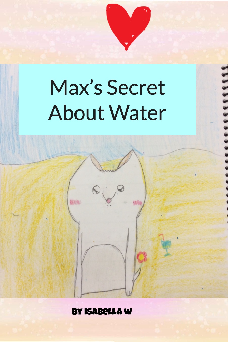 Max’s Secret About Water by Isabella W