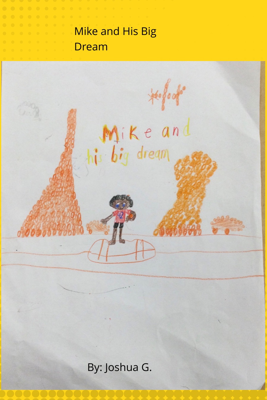 Mike and His Big Dream by Joshua G