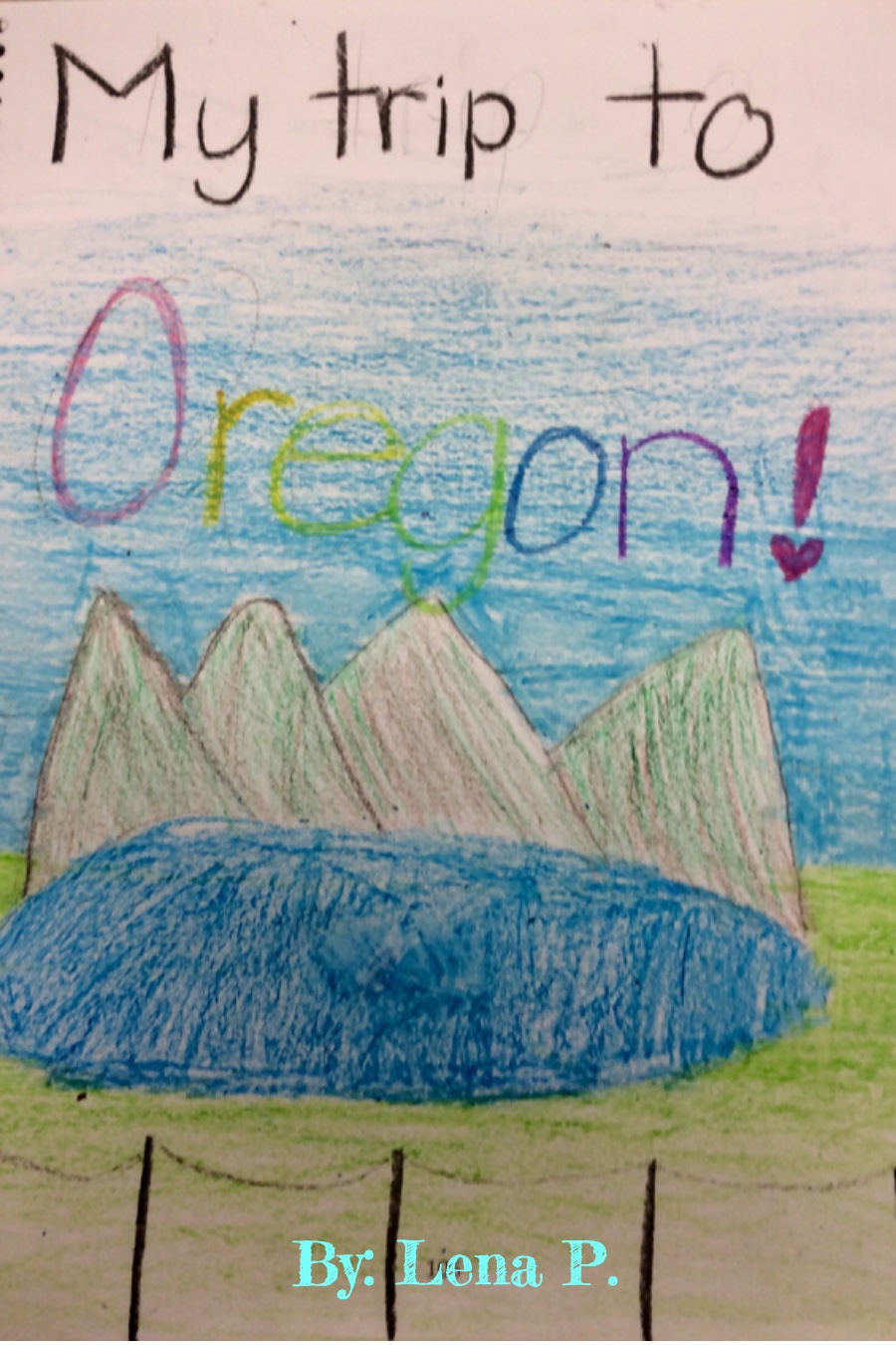 My Trip to Oregon by Lena P