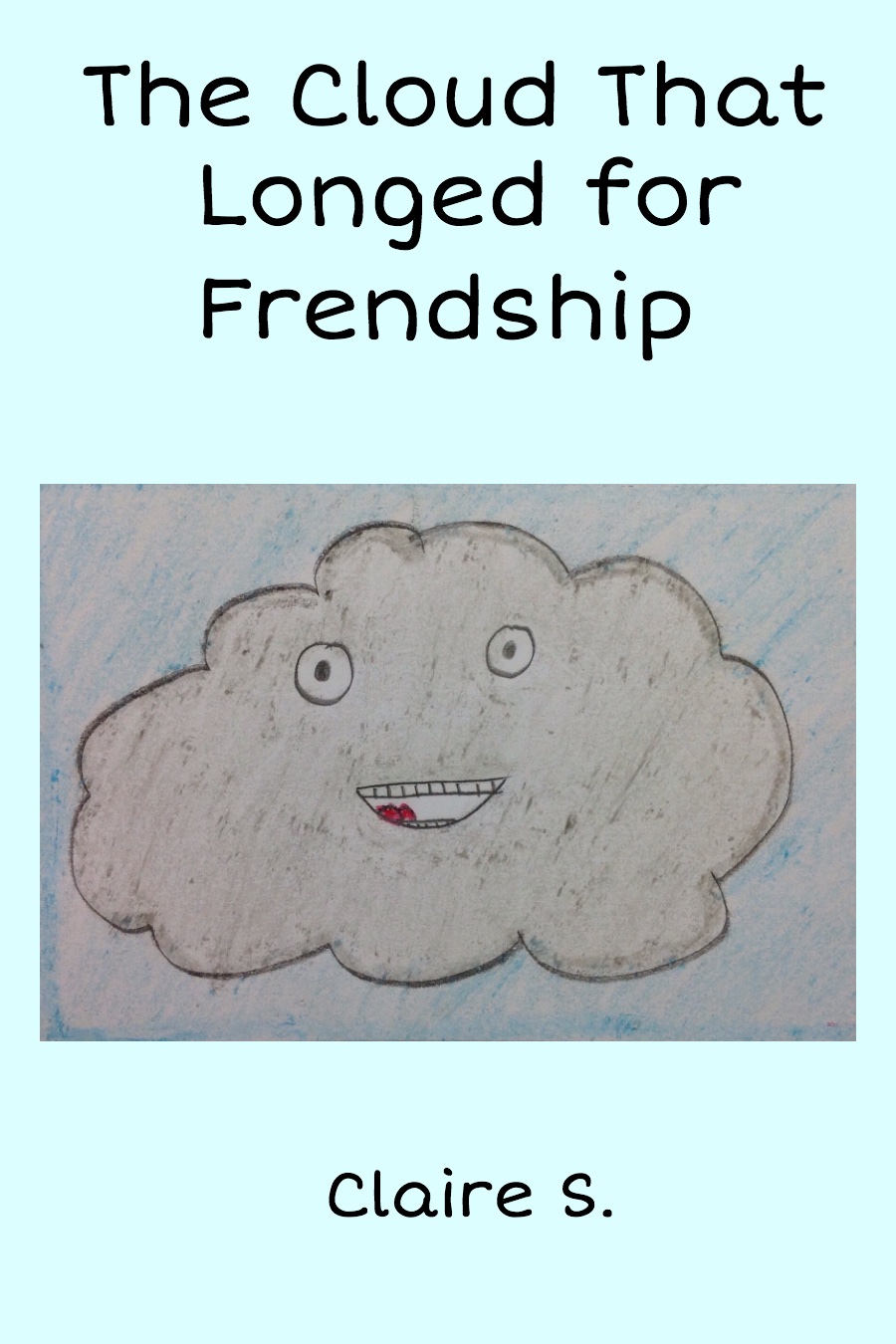 The Cloud That Longed for Friendship by Claire S