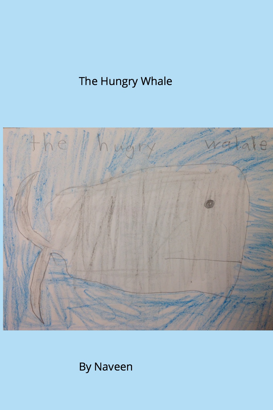 The Hungry Whale By Naveen C