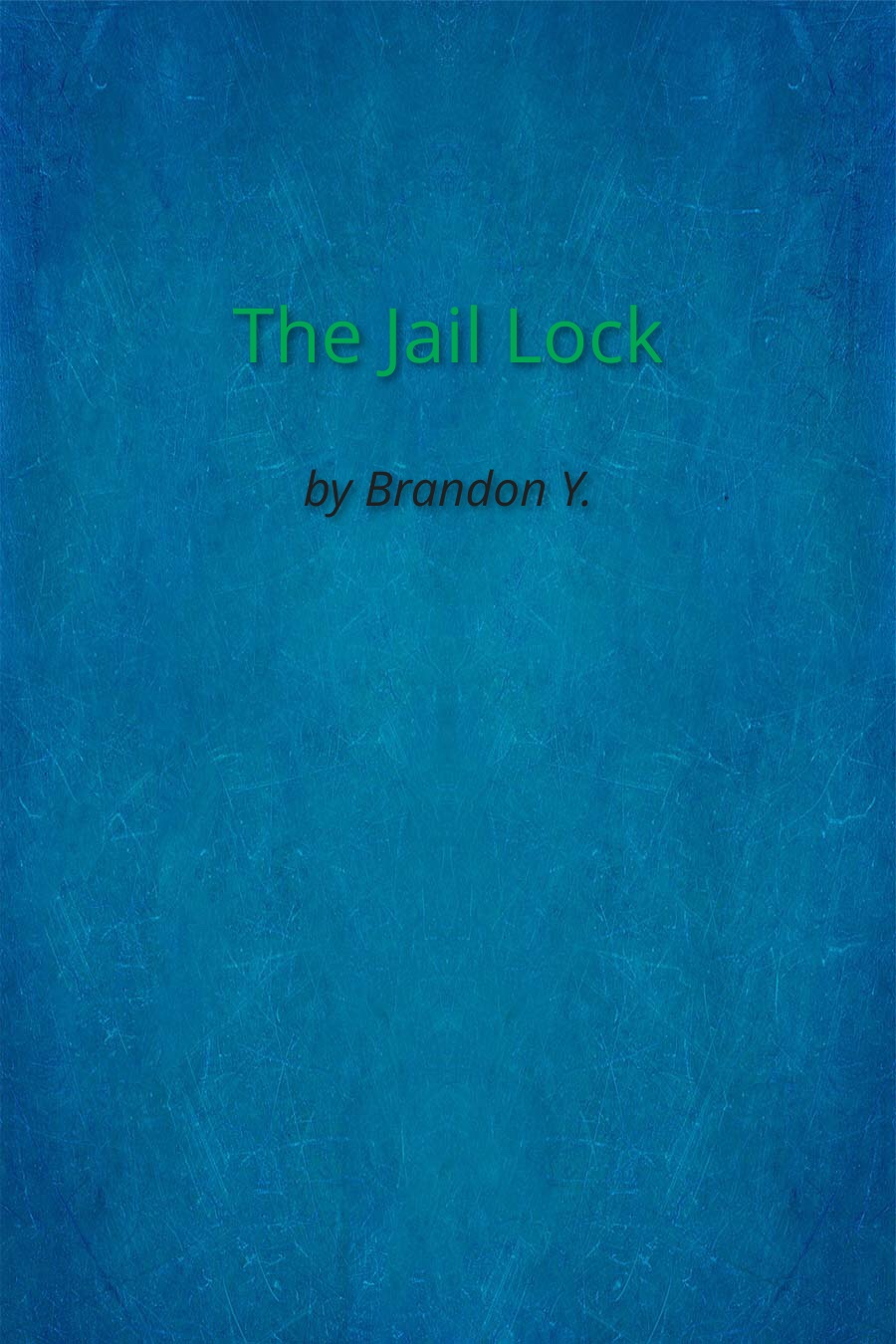 The Jail Lock by Brandon Y
