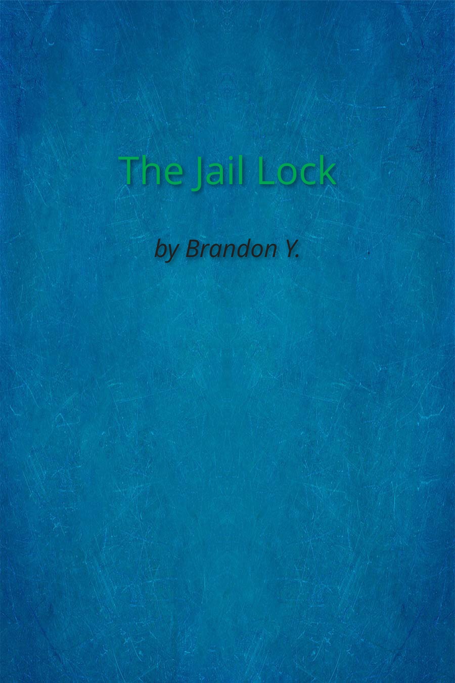 The Jail Lock by Brandon Y
