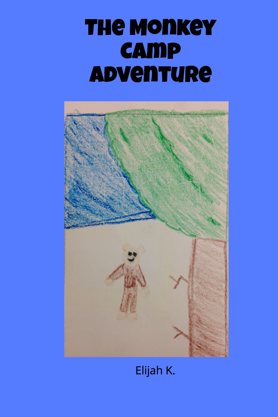 The Monkey Camp Adventure by Elijah K