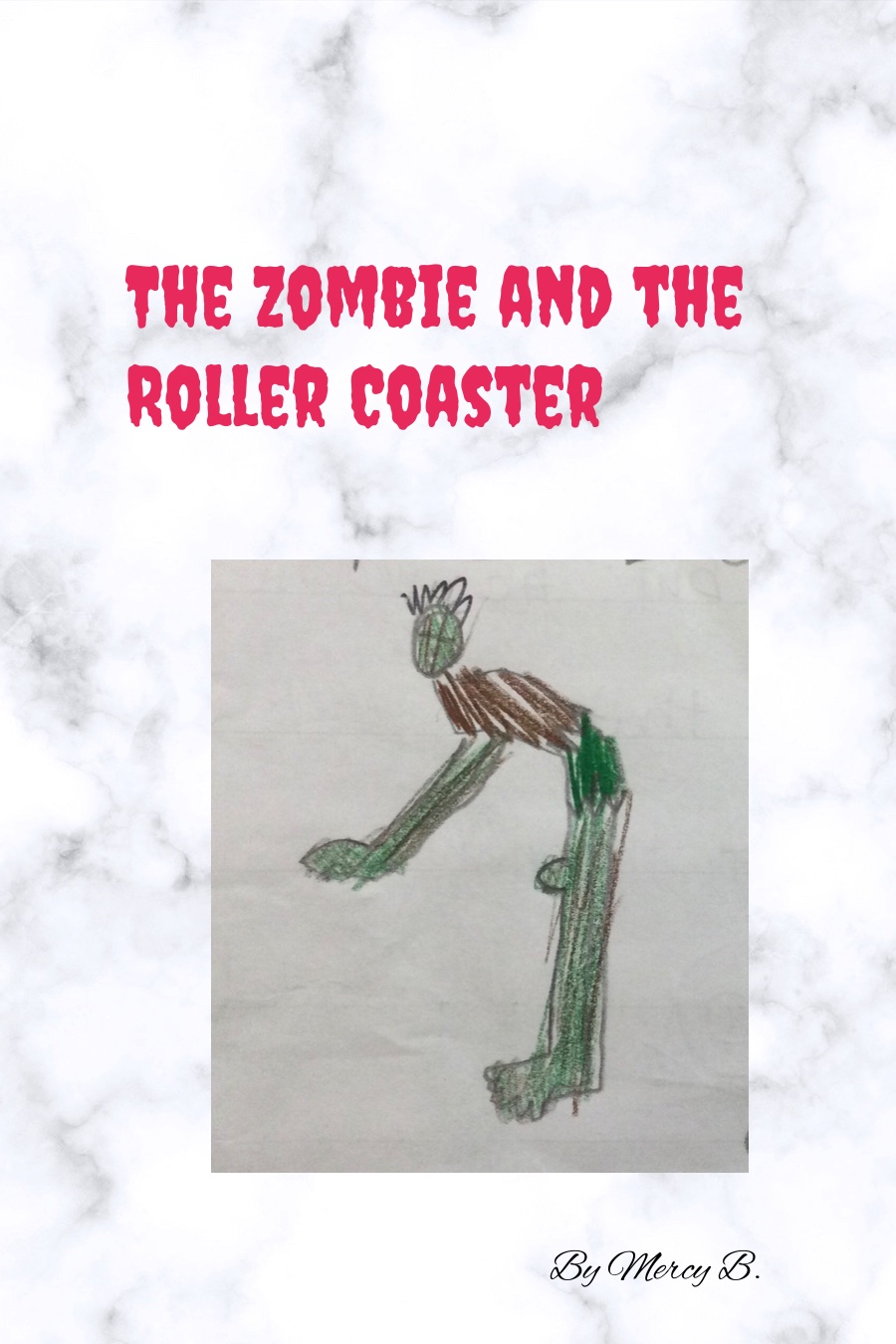 The Zombie and the Roller Coster by Mercy B