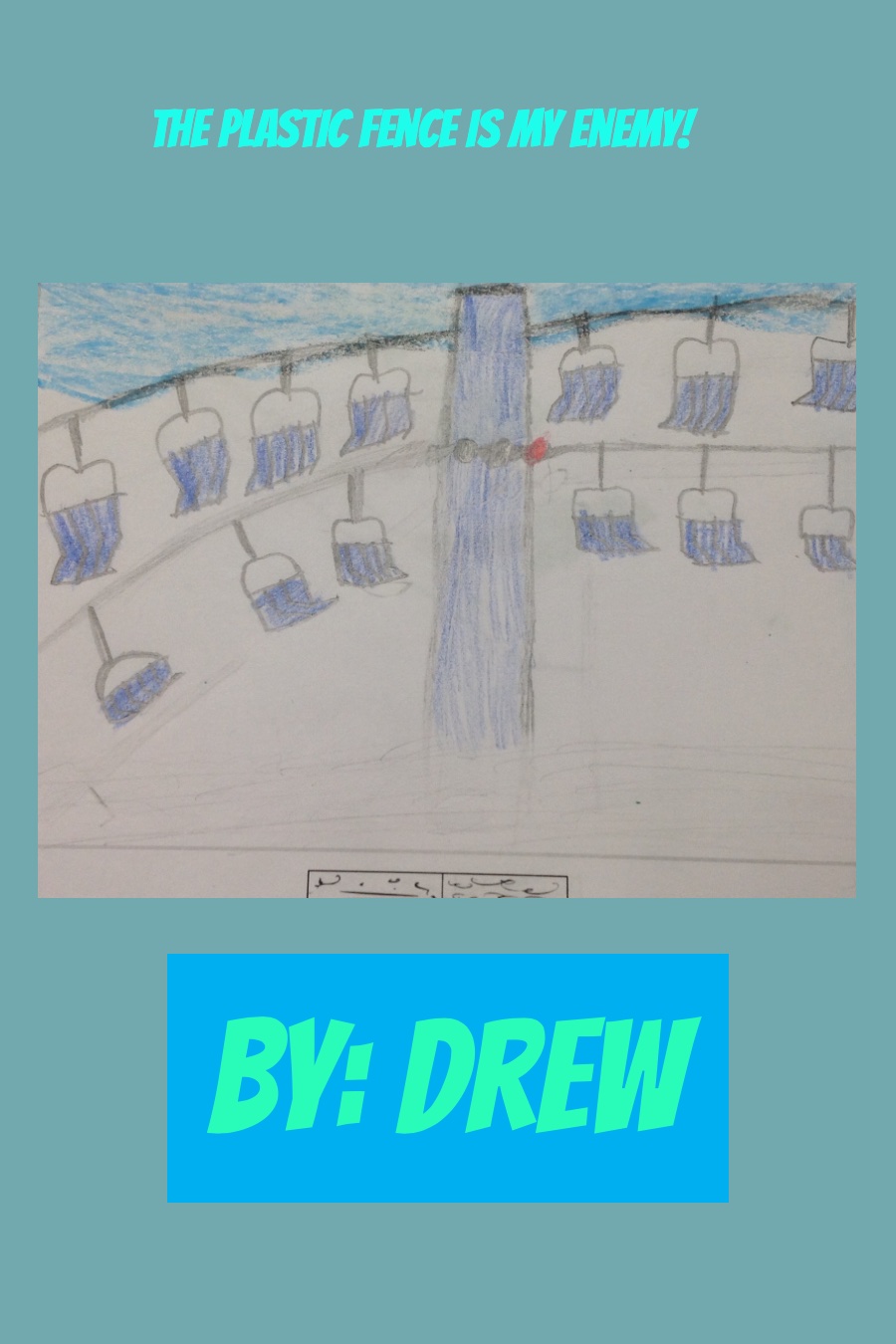 The Plastic Fence is My Enemy by Drew C