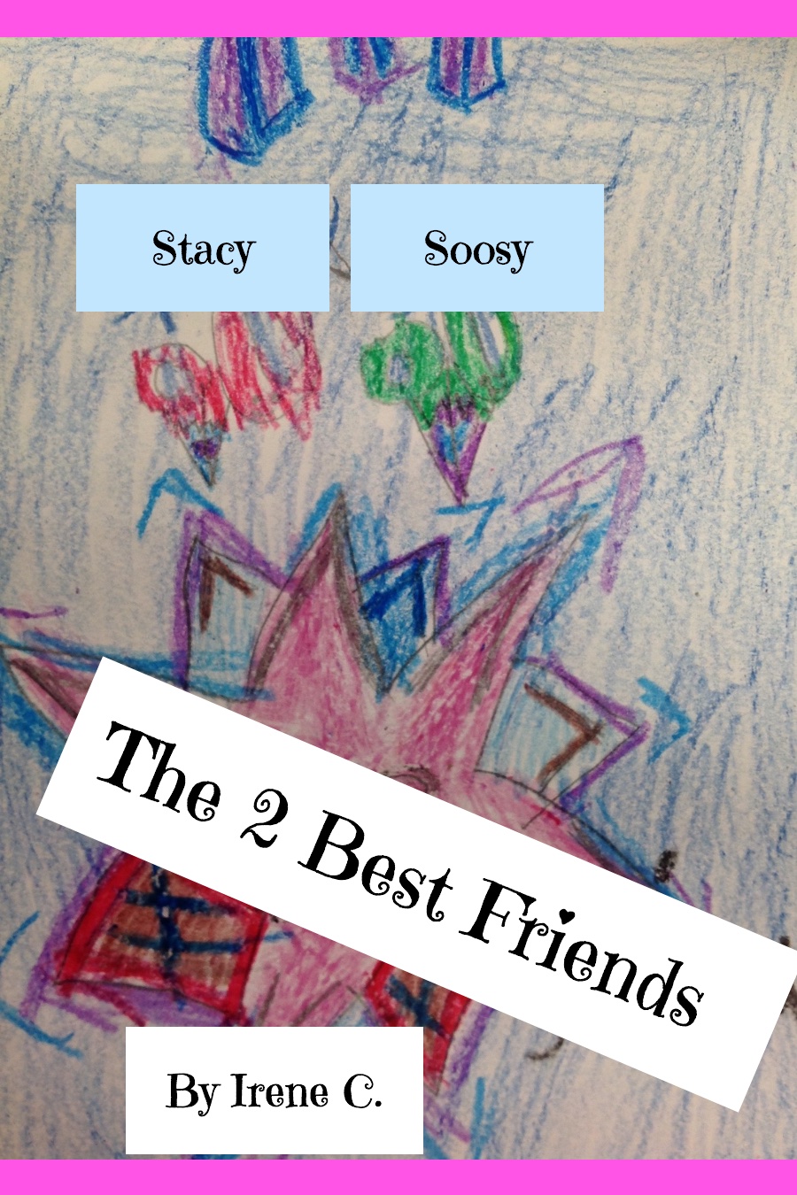 The 2 Best Friends by Irene C